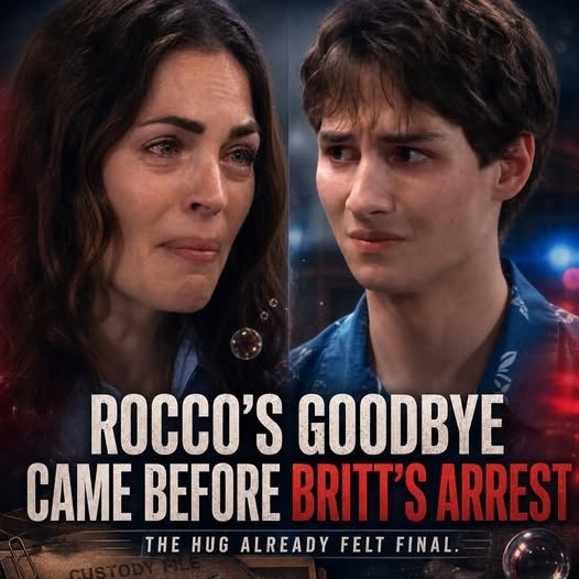 Rocco’s Goodbye to Britt Hurt Before the Arrest Ever Did on General ...
